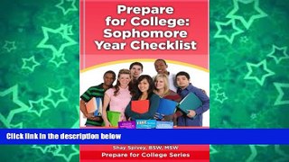 Buy Shay Spivey Prepare for College: Sophomore Year Checklist (Volume 2) Full Book Download