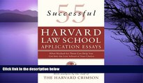 Online Staff of the Harvard Crimson 55 Successful Harvard Law School Application Essays: What