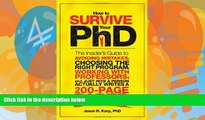 Online Jason Karp How to Survive Your PhD: The Insider s Guide to Avoiding Mistakes, Choosing the