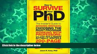 Online Jason Karp How to Survive Your PhD: The Insider s Guide to Avoiding Mistakes, Choosing the