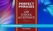 Buy Paul Bodine Perfect Phrases for Law School Acceptance (Perfect Phrases Series) Full Book