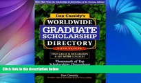 Read Online Dan Cassidy Dan Cassidy s Worldwide Graduate Scholarship Directory: Thousands of Top