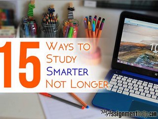15 Ways to Study Smarter Not Longer