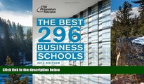 Online Princeton Review The Best 296 Business Schools, 2013 Edition (Graduate School Admissions