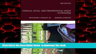 Pre Order Ethical, Legal, and Professional Issues in Counseling (3rd Edition) Theodore P. Remley