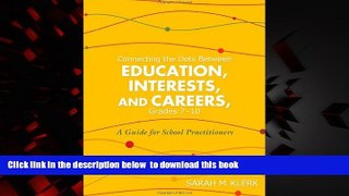 Pre Order Connecting the Dots Between Education, Interests, and Careers, Grades 7-10: A Guide for