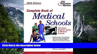 Buy Princeton Review Complete Book of Medical Schools, 2004 Edition (Graduate School Admissions