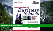 Buy Princeton Review Complete Book of Business Schools, 2004 Edition (Graduate School Admissions