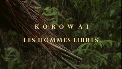 Korowai, les hommes libres - Papua Barat -  Papouasie Nouvelle Guinée