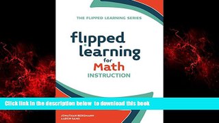 Pre Order Flipped Learning for Math Instruction (The Flipped Learning Series) Jonathan Bergmann