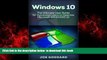 Pre Order Windows 10: The Ultimate User Guide for Advanced Users to Operate Microsoft Windows 10