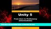 Pre Order Unity 5 from Zero to Proficiency (Intermediate): A step-by-step guide to coding your