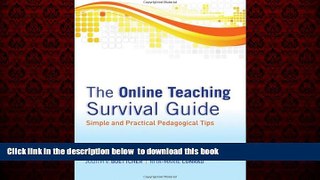 Pre Order The Online Teaching Survival Guide: Simple and Practical Pedagogical Tips Judith V.