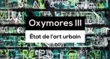Oxymores III, état de l'art urbain - Ouverture