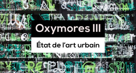 Oxymores III, état de l'art urbain - Ouverture