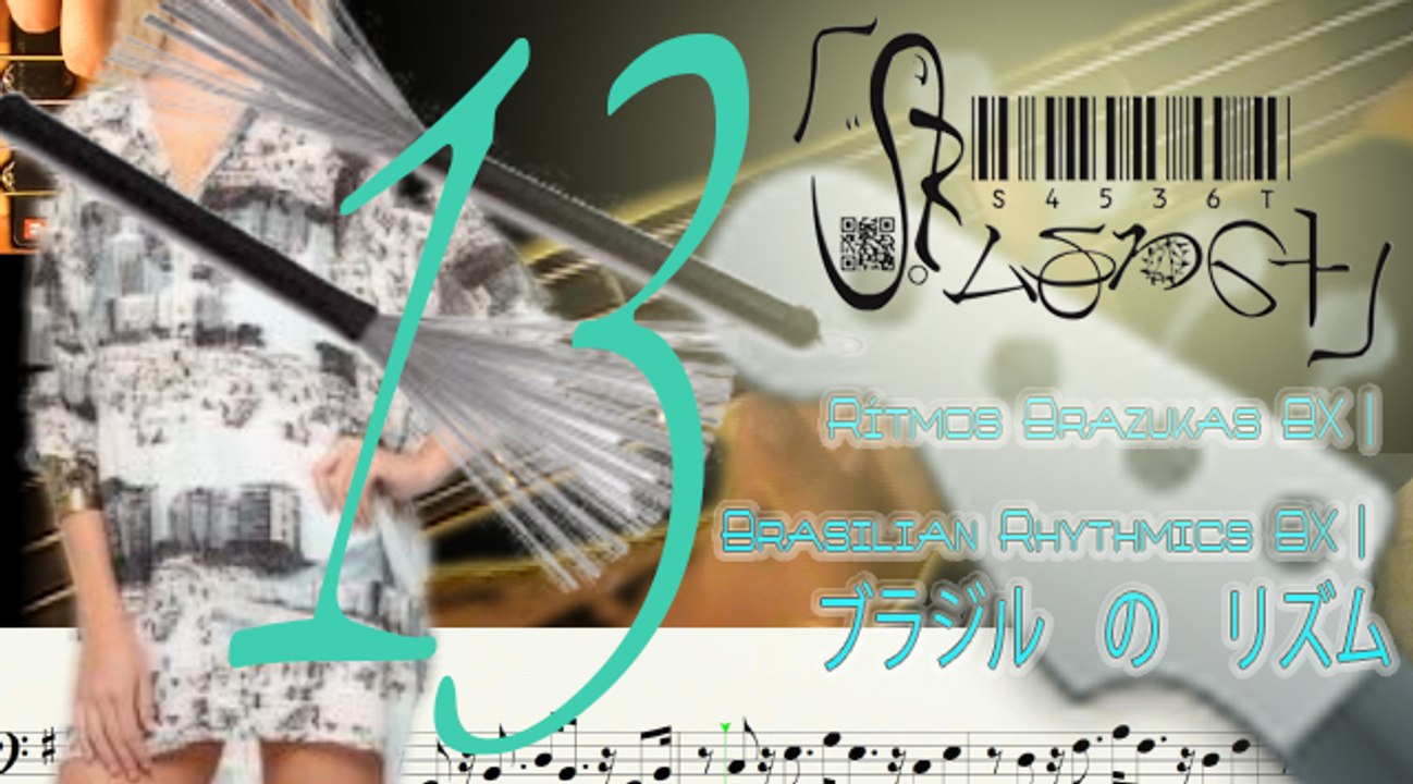 Basic Of Brazukas Rhythms BX 13 | Rítmica Brazuka Básica BX 13 | 十三: ベース　の　基本的［きほんてき］　な　ブラジル　の　リズム運動	［リズムうんどう］