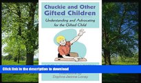 READ Chuckie and Other Gifted Children: Understanding and Advocating for the Gifted Child  Full Book