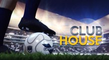 Club House - Bordeaux-Monaco, l'avant-match [Extrait]