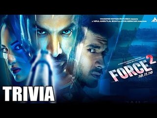Force 2 Movie TRIVIA You Didin't Know - John Abraham, Sonakshi Sinha, Tahir Raj Bhasin