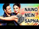 Naino Mein Sapna | HIMMATWALA  Song Video | Latest Bollywood Hindi Movie | Ajay Devgn | Tamannaah