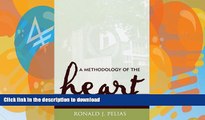Read Book A Methodology of the Heart: Evoking Academic and Daily Life (Ethnographic Alternatives)