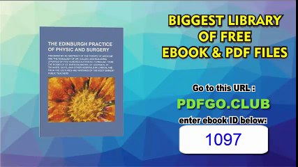 The Edinburgh Practice of Physic and Surgery Preceded by an Abstract of the Theory of Medicine, and the Nosology of Dr. Cullen And Including Upwards