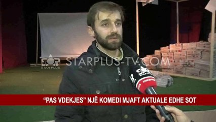 “PAS VDEKJES” NJË KOMEDI MJAFT AKTUALE EDHE SOT