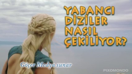 Yabancı Diziler Nasıl Çekiliyor?