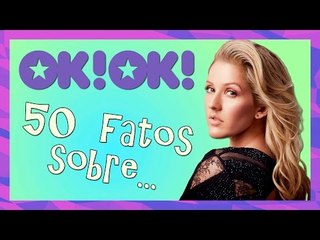 50 FATOS SOBRE ELLIE GOULDING