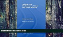 Pre Order Theatre: The Rediscovery of Style and Other Writings (Routledge Theatre Classics) Michel