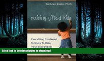 Read Book Raising Gifted Kids: Everything You Need to Know to Help Your Exceptional Child Thrive