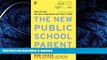 Pre Order The New Public School Parent: How to Get the Best Education for Your Elementary School