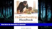 Pre Order The Homeschooling Handbook: How to Make Homeschooling Simple, Affordable, Fun, and