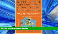 Pre Order Keeping Your Kids Out Front Without Kicking Them From Behind: How to Nurture