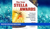 READ book The True Stella Awards: Honoring real cases of greedy opportunists, frivolous lawsuits,