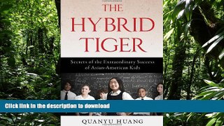 Pre Order The Hybrid Tiger: Secrets of the Extraordinary Success of Asian-American Kids