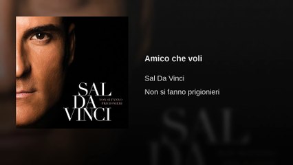 Amico che voli · Sal Da Vinci