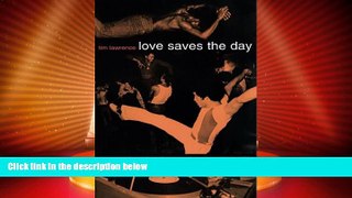 Online Tim Lawrence Love Saves the Day: A History of American Dance Music Culture, 1970-1979