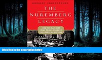 READ THE NEW BOOK The Nuremberg Legacy: How the Nazi War Crimes Trials Changed the Course of