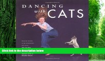 Pre Order Dancing with Cats: From the Creators of the International Best Seller Why Cats Paint