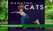 Best Price Dancing with Cats: From the Creators of the International Best Seller Why Cats Paint