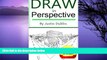 Pre Order Draw in Perspective: Step by Step, Learn Easily How to Draw in Perspective (Drawing in