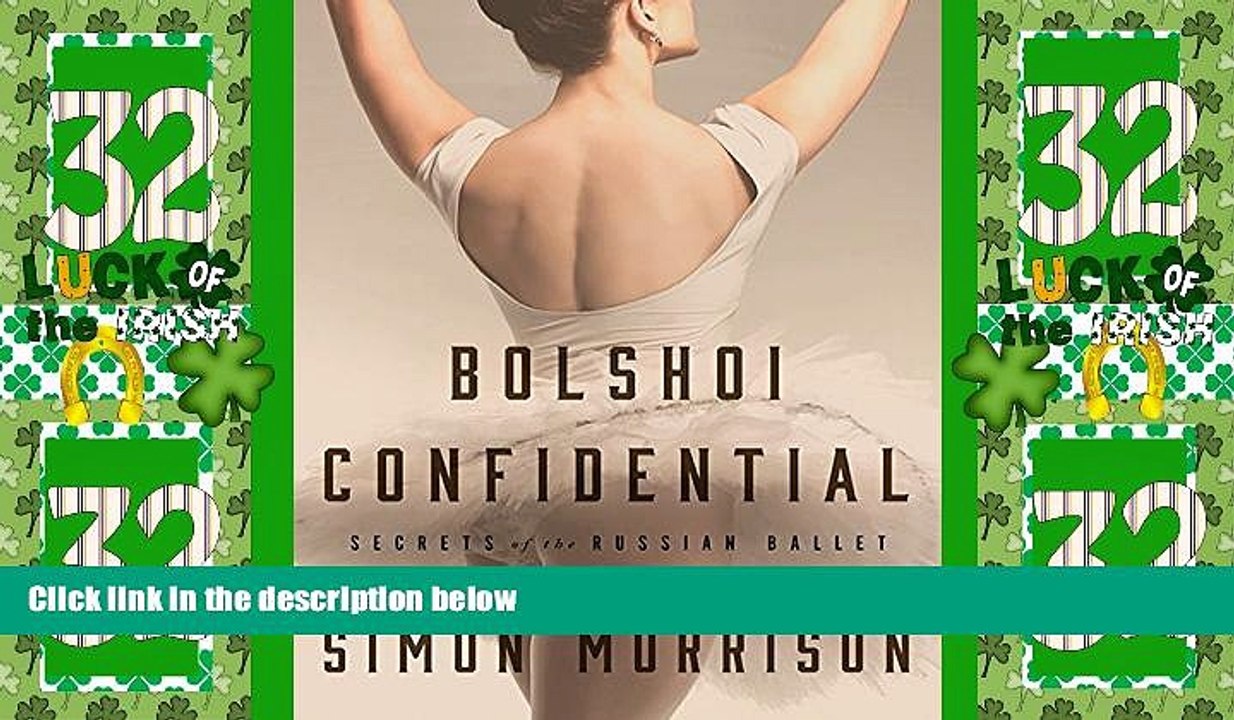 Buy Simon Morrison Bolshoi Confidential: Secrets of the Russian Ballet--From the Rule of the Tsars