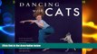 Online Burton Silver Dancing with Cats: From the Creators of the International Best Seller Why