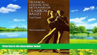 Best Price Technical Manual and Dictionary of Classical Ballet (Dover Books on Dance) Gail Grant