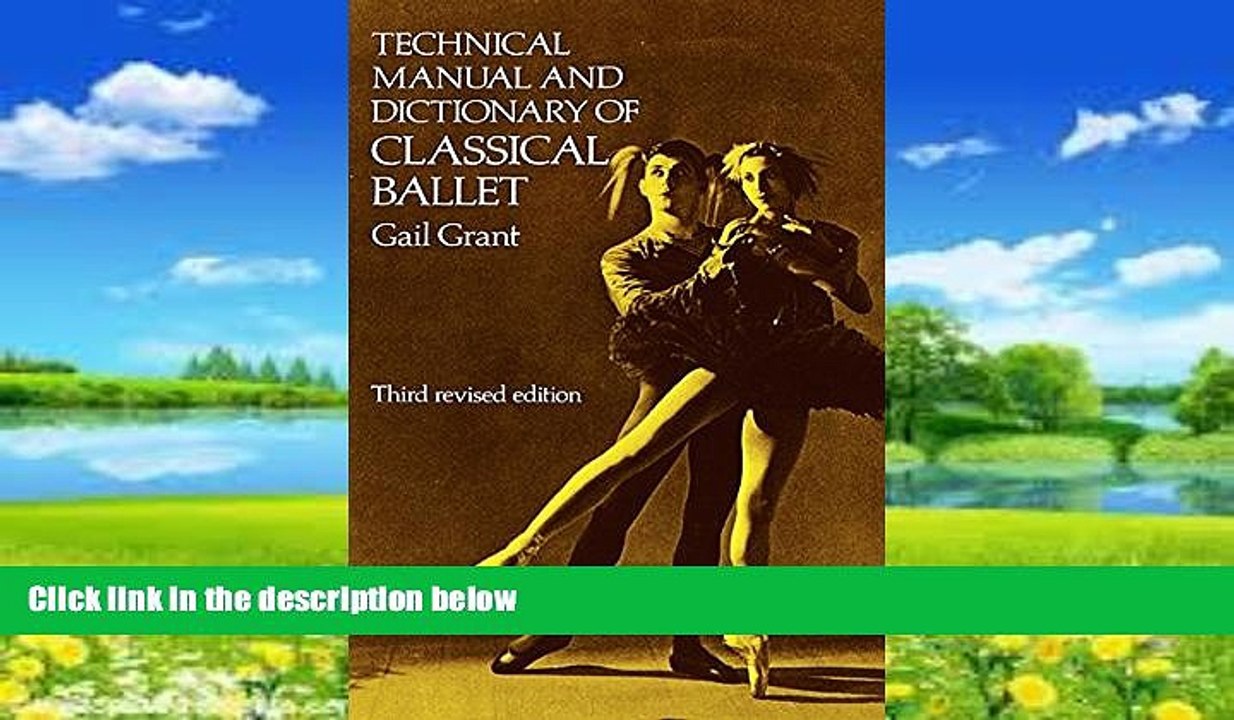 Best Price Technical Manual and Dictionary of Classical Ballet (Dover Books on Dance) Gail Grant