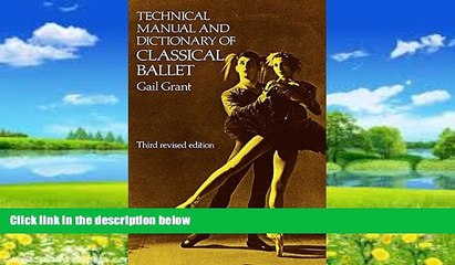 Best Price Technical Manual and Dictionary of Classical Ballet (Dover Books on Dance) Gail Grant