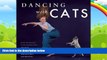 Price Dancing with Cats: From the Creators of the International Best Seller Why Cats Paint Burton