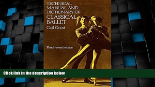 Buy Gail Grant Technical Manual and Dictionary of Classical Ballet (Dover Books on Dance)