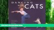 Price Dancing with Cats: From the Creators of the International Best Seller Why Cats Paint Burton